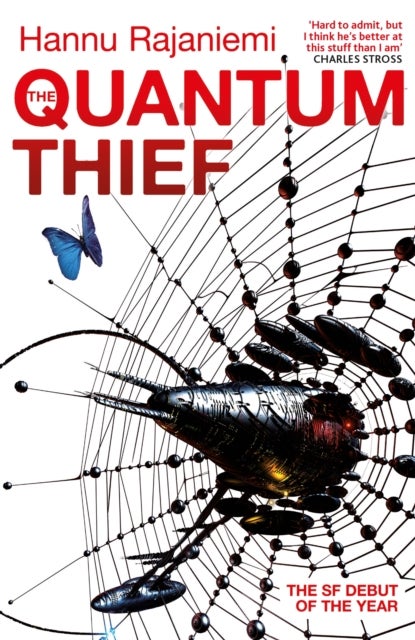 The Quantum Thief - The epic hard SF heist thriller for fans of THE MATRIX and NEUROMANCER