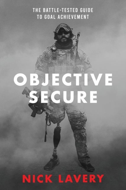 Objective Secure - The Battle-Tested Guide to Goal Achievement