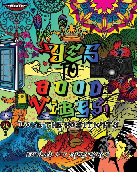 YES To Good Vibes! - Love The Positivity