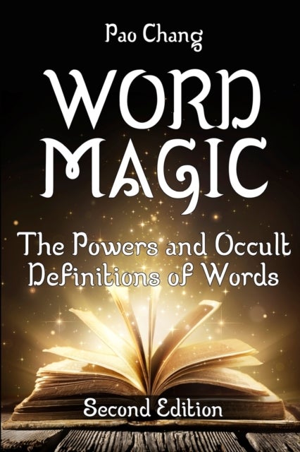 Word Magic - The Powers and Occult Definitions of Words (Second Edition)