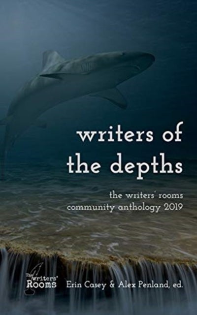 Writers of the Depths - A Writers' Rooms Anthology