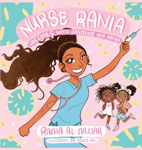 Nurse Rania - Vaccines with Jasmine and Aniya