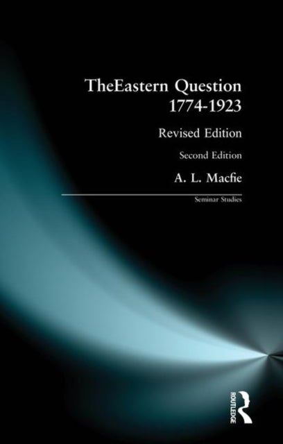 Eastern Question 1774-1923, The - Revised Edition