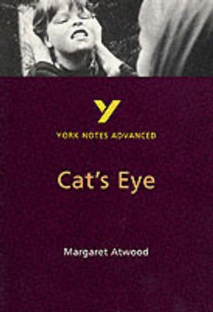 Cat's Eye (York Notes Advanced) English Literature Study Guide - for 2026, 2027 exams - York Notes Series