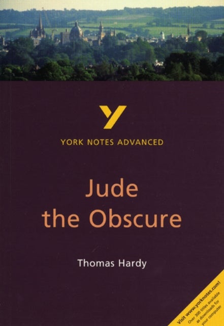 Jude the Obscure: York Notes Advanced - everything you need to study and prepare for the 2025 and 20 - York Notes Series