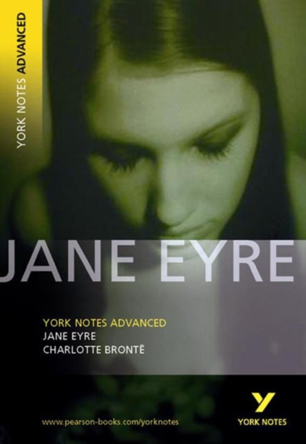 Jane Eyre: York Notes Advanced - everything you need to study and prepare for the 2025 and 2026 exam - York Notes Series