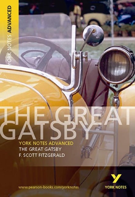 The Great Gatsby: York Notes Advanced - everything you need to study and prepare for the 2025 and 20
