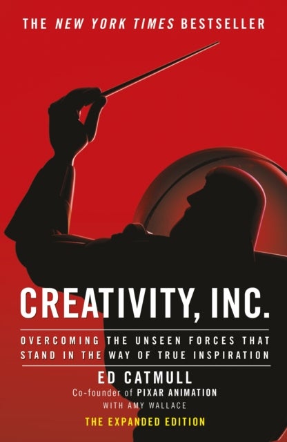 Creativity, Inc. - an inspiring look at how creativity can - and should - be harnessed for business success by the founder of Pixar