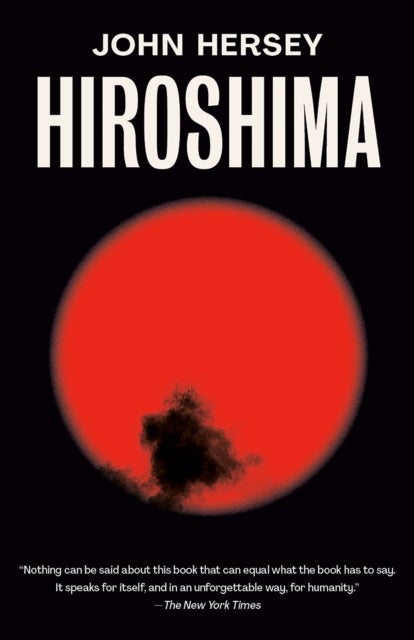 Hiroshima - A New Edition With a Final Chapter, Written Forty Years After the Explosion