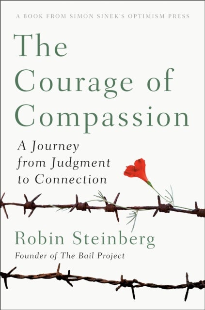 The Courage of Compassion - A Journey from Judgement to Connection