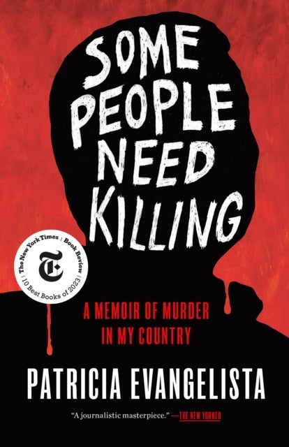 Some People Need Killing - A Memoir of Murder in My Country