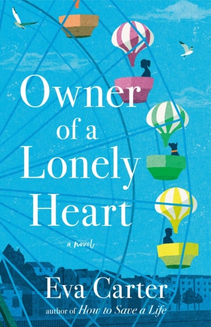 Owner of a Lonely Heart - A Novel