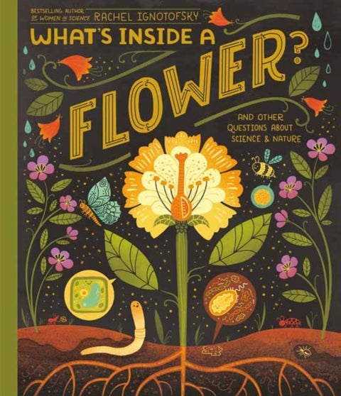 What's Inside A Flower? - And Other Questions About Science and Nature