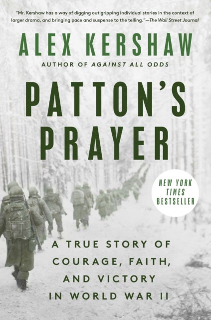 Patton's Prayer - A True Story of Courage, Faith, and Victory in World War II