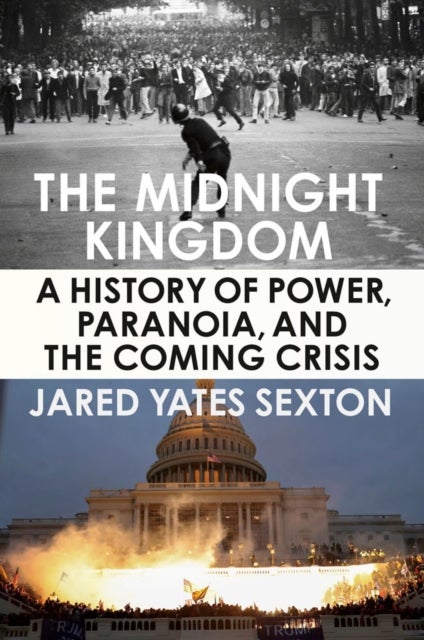 The Midnight Kingdom - A History of Power, Paranoia, and the Coming Crisis