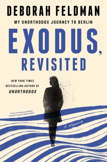 Exodus, Revisited - My Unorthodox Journey to Berlin