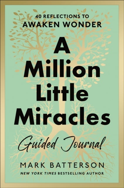 A Million Little Miracles Guided Journal - 40 Reflections to Awaken Wonder