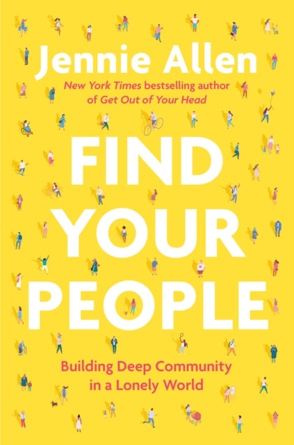 Find Your People - Building Deep Community in a Lonely World