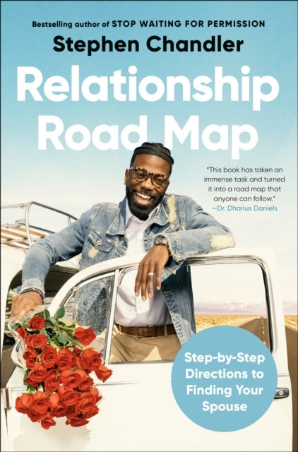 Relationship Road Map - Step-by-Step Directions to Finding Your Spouse
