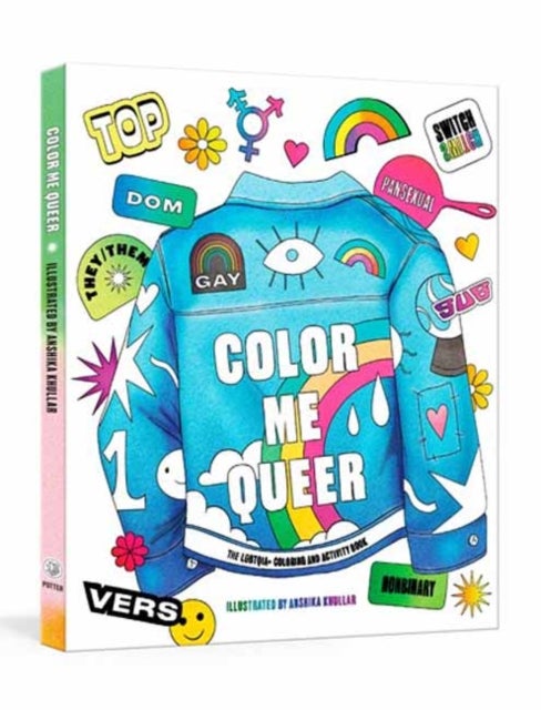 Color Me Queer - The LGBTQ+ Coloring and Activity Book