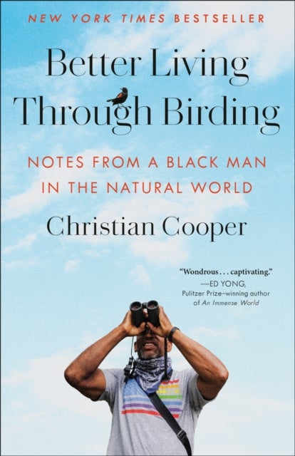 Better Living Through Birding - Notes from a Black Man in the Natural World