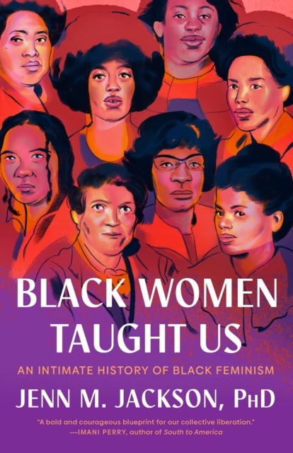 Black Women Taught Us - An Intimate History of Black Feminism