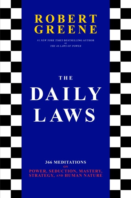 The Daily Laws - 366 Meditations on Power, Seduction, Mastery, Strategy, and Human Nature