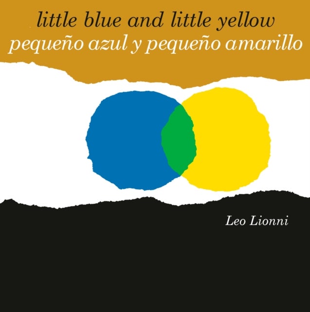 Peque o azul y peque o amarillo (Little Blue and Little Yellow, Spanish-English Bilingual Edition) - Edici n biling e espa ol/ingl s