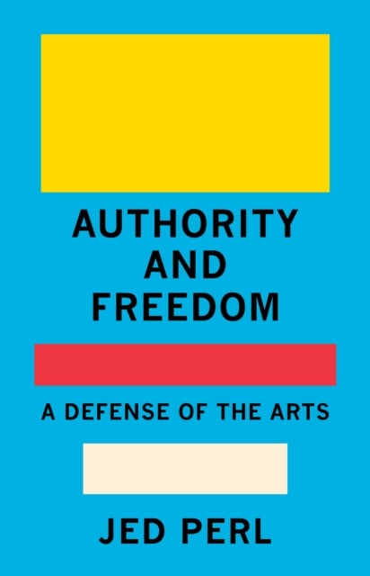 Authority and Freedom - A Defense of the Arts