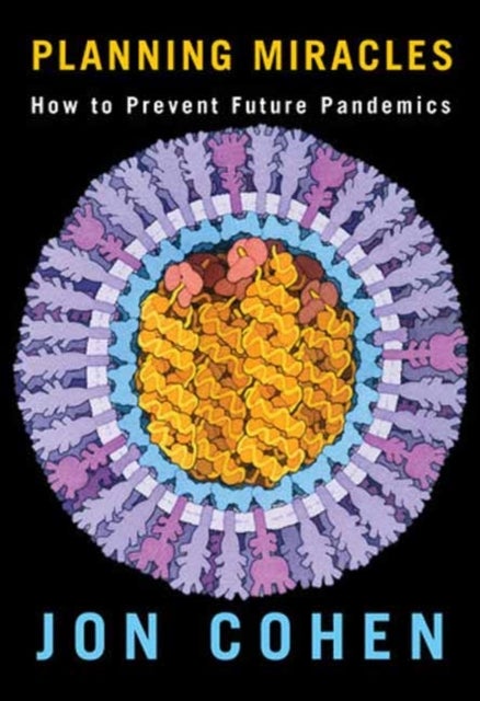 Planning Miracles - How to Prevent Future Pandemics