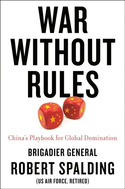 War Without Rules - China's Playbook for Global Domination