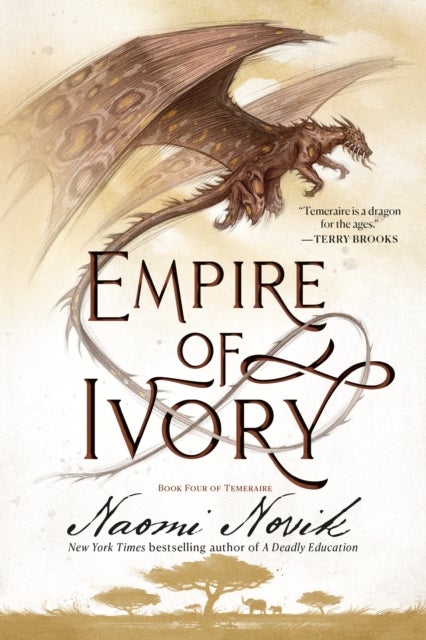 Empire of Ivory - Book Four of Temeraire