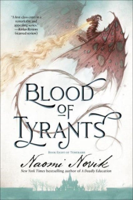 Blood of Tyrants - Book Eight of Temeraire