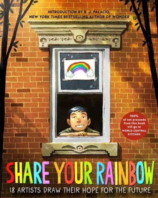 Share Your Rainbow - 18 Artists Draw Their Hope for the Future