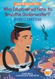 Who Discovered How to Breathe Underwater?: Jacques Cousteau