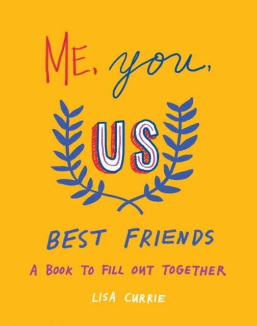 Me, You, Us - Best Friends - A Book to Fill out Together