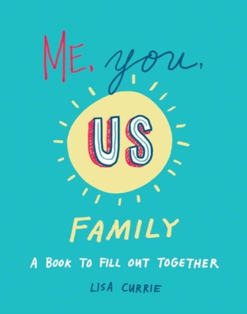 Me, You, Us - Family - A Book to Fill out Together