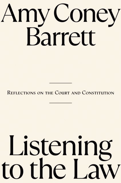 Listening to the Law - Reflections on the Court and Constitution