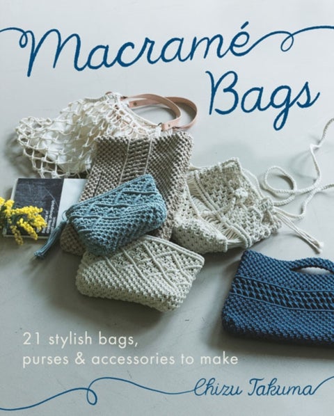 Macrame Bags - 21 Stylish Bags, Purses & Accessories to Make