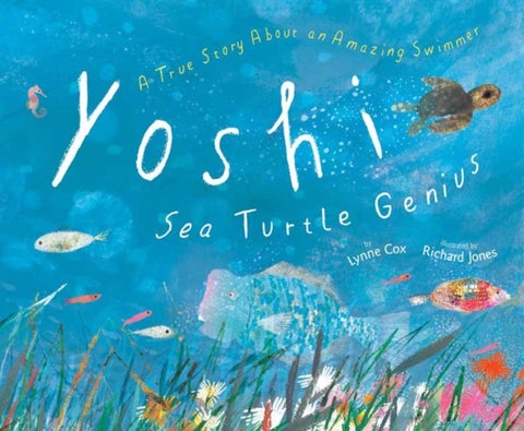 Yoshi, Sea Turtle Genius - A True Story about an Amazing Swimmer