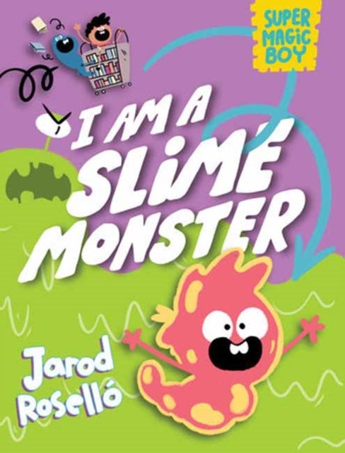 Super Magic Boy: I Am a Slime Monster - (A Graphic Novel)