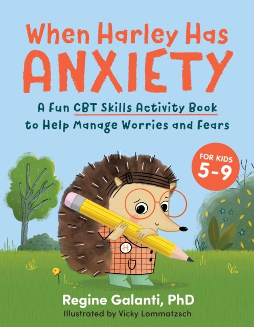 When Harley Has Anxiety - A Fun CBT Skills Activity Book for Overcoming Worries and Fears