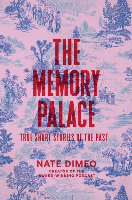 The Memory Palace - True Short Stories of the Past