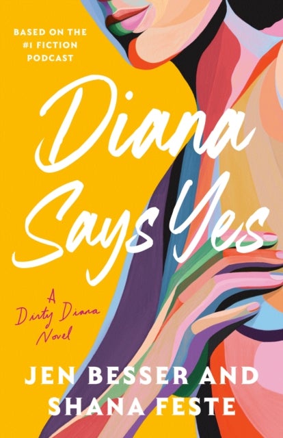 Diana Says Yes - A Dirty Diana Novel