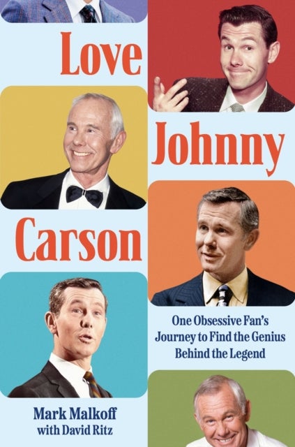 Love Johnny Carson - One Obsessive Fan's Journey to Find the Genius Behind the Legend