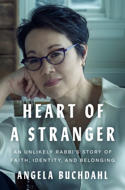 Heart of a Stranger - An Unlikely Rabbi's Story of Faith, Identity, and Belonging