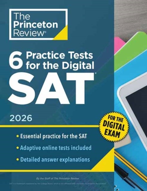 6 Practice Tests for the Digital SAT, 2026 - In-Book + Online Practice Tests for Your Top Score