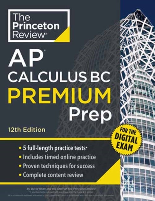 Princeton Review AP Calculus BC Premium Prep, 12th Edition - 5 Practice Tests + Digital Practice Online + Content Review