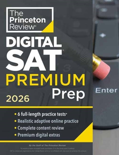 Princeton Review Digital SAT Premium Prep, 2026 - 6 Full-Length Practice Tests (3 in Book + 3 Adaptive Tests Online) + Online Flashcards + Review & Tools