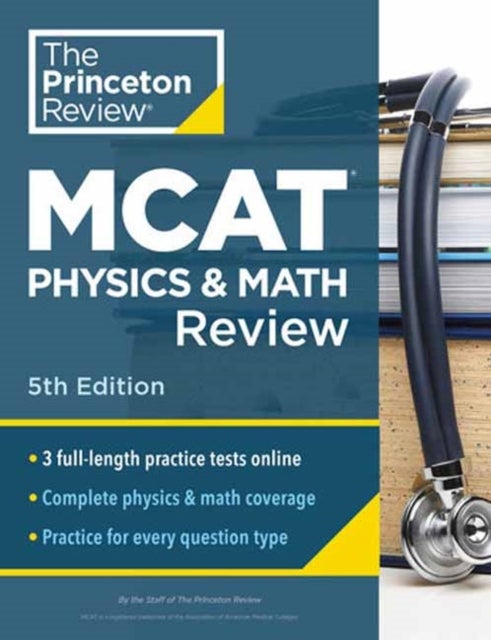 Princeton Review MCAT Physics and Math Review, 5th Edition - Complete Content Prep + Practice Tests